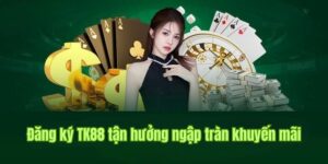 Đăng Ký TK88 - Hướng Dẫn 3 Bước Đơn Giản Cho Tân Thủ